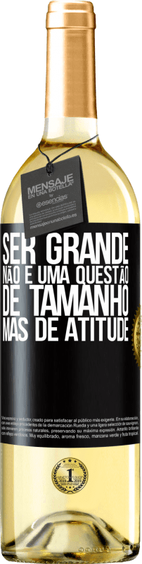 29,95 € Envio grátis | Vinho branco Edição WHITE Ser grande não é uma questão de tamanho, mas de atitude Etiqueta Preta. Etiqueta personalizável Vinho jovem Colheita 2024 Verdejo