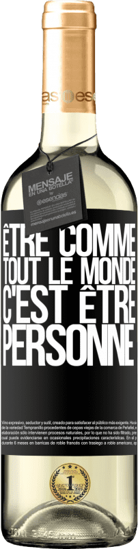 29,95 € Envoi gratuit | Vin blanc Édition WHITE Être comme tout le monde, c'est être personne Étiquette Noire. Étiquette personnalisable Vin jeune Récolte 2024 Verdejo