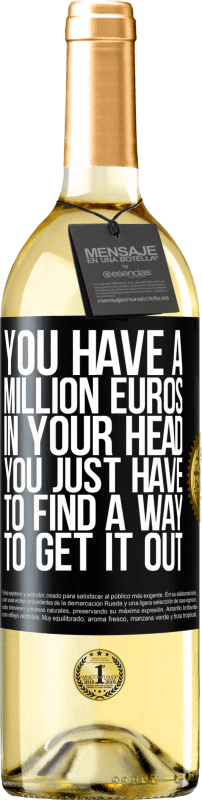 29,95 € 免费送货 | 白葡萄酒 WHITE版 您的脑袋中有一百万欧元。您只需要找到一种解决方法 黑标. 可自定义的标签 青年酒 收成 2023 Verdejo