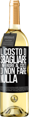 29,95 € Spedizione Gratuita | Vino bianco Edizione WHITE Il costo di sbagliare è inferiore al costo di non fare nulla Etichetta Nera. Etichetta personalizzabile Vino giovane Raccogliere 2024 Verdejo