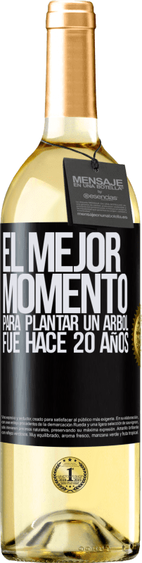 29,95 € Envío gratis | Vino Blanco Edición WHITE El mejor momento para plantar un árbol , fue hace 20 años Etiqueta Negra. Etiqueta personalizable Vino joven Cosecha 2024 Verdejo