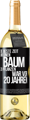 29,95 € Kostenloser Versand | Weißwein WHITE Ausgabe Die beste Zeit, um einen Baum zu pflanzen, war vor 20 Jahren Schwarzes Etikett. Anpassbares Etikett Junger Wein Ernte 2023 Verdejo