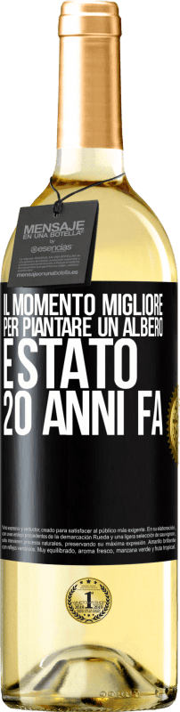 29,95 € Spedizione Gratuita | Vino bianco Edizione WHITE Il momento migliore per piantare un albero è stato 20 anni fa Etichetta Nera. Etichetta personalizzabile Vino giovane Raccogliere 2024 Verdejo