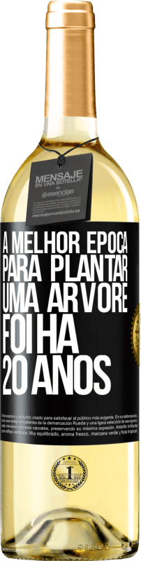 29,95 € Envio grátis | Vinho branco Edição WHITE A melhor época para plantar uma árvore foi há 20 anos Etiqueta Preta. Etiqueta personalizável Vinho jovem Colheita 2024 Verdejo