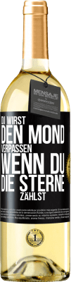 29,95 € Kostenloser Versand | Weißwein WHITE Ausgabe Du wirst den Mond verpassen, wenn du die Sterne zählst Schwarzes Etikett. Anpassbares Etikett Junger Wein Ernte 2023 Verdejo