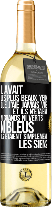 29,95 € Envoi gratuit | Vin blanc Édition WHITE Il avait les plus beaux yeux que j'aie jamais vus. Et ils n'étaient ni grands ni verts, ni bleus. Ils étaient simplement les sie Étiquette Noire. Étiquette personnalisable Vin jeune Récolte 2024 Verdejo