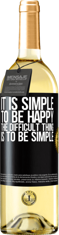 29,95 € Free Shipping | White Wine WHITE Edition It is simple to be happy, the difficult thing is to be simple Black Label. Customizable label Young wine Harvest 2024 Verdejo