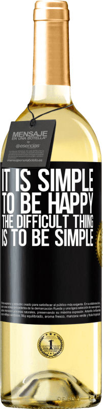29,95 € Free Shipping | White Wine WHITE Edition It is simple to be happy, the difficult thing is to be simple Black Label. Customizable label Young wine Harvest 2025 Verdejo