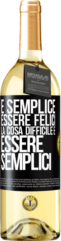 29,95 € Spedizione Gratuita | Vino bianco Edizione WHITE È semplice essere felici, la cosa difficile è essere semplici Etichetta Nera. Etichetta personalizzabile Vino giovane Raccogliere 2024 Verdejo