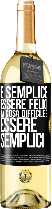 29,95 € Spedizione Gratuita | Vino bianco Edizione WHITE È semplice essere felici, la cosa difficile è essere semplici Etichetta Nera. Etichetta personalizzabile Vino giovane Raccogliere 2025 Verdejo