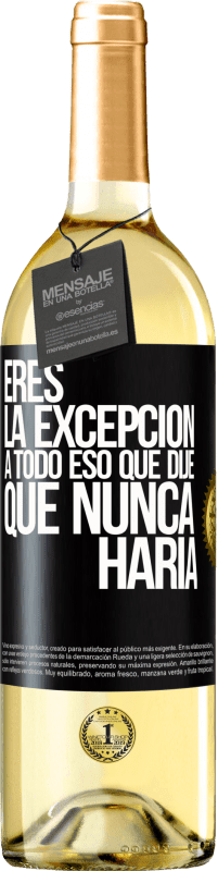 29,95 € Envío gratis | Vino Blanco Edición WHITE Eres la excepción a todo eso que dije que nunca haría Etiqueta Negra. Etiqueta personalizable Vino joven Cosecha 2024 Verdejo