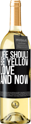 29,95 € Бесплатная доставка | Белое вино Издание WHITE Жизнь должна быть желтой. Любовь и сейчас Черная метка. Настраиваемая этикетка Молодое вино Урожай 2023 Verdejo