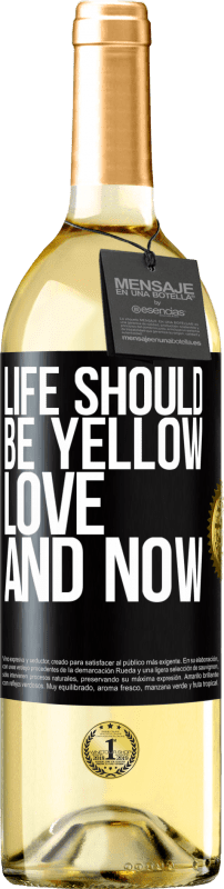 29,95 € Бесплатная доставка | Белое вино Издание WHITE Жизнь должна быть желтой. Любовь и сейчас Черная метка. Настраиваемая этикетка Молодое вино Урожай 2023 Verdejo