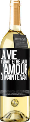 29,95 € Envoi gratuit | Vin blanc Édition WHITE La vie devrait être jaune. L'amour et maintenant Étiquette Noire. Étiquette personnalisable Vin jeune Récolte 2023 Verdejo