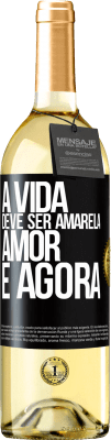 29,95 € Envio grátis | Vinho branco Edição WHITE A vida deve ser amarela. Amor e agora Etiqueta Preta. Etiqueta personalizável Vinho jovem Colheita 2024 Verdejo