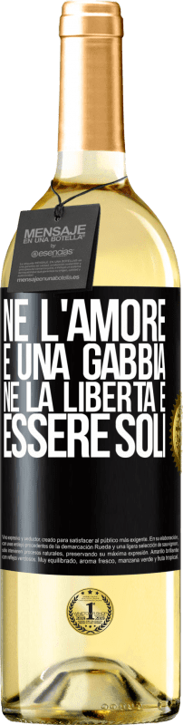 29,95 € Spedizione Gratuita | Vino bianco Edizione WHITE Né l'amore è una gabbia, né la libertà è essere soli Etichetta Nera. Etichetta personalizzabile Vino giovane Raccogliere 2024 Verdejo