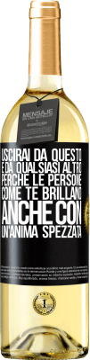 29,95 € Spedizione Gratuita | Vino bianco Edizione WHITE Uscirai da questo e da qualsiasi altro, perché le persone come te brillano anche con un'anima spezzata Etichetta Nera. Etichetta personalizzabile Vino giovane Raccogliere 2024 Verdejo