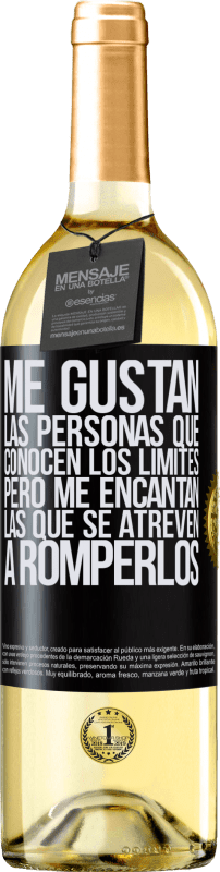 29,95 € Envío gratis | Vino Blanco Edición WHITE Me gustan las personas que conocen los límites, pero me encantan las que se atreven a romperlos Etiqueta Negra. Etiqueta personalizable Vino joven Cosecha 2024 Verdejo