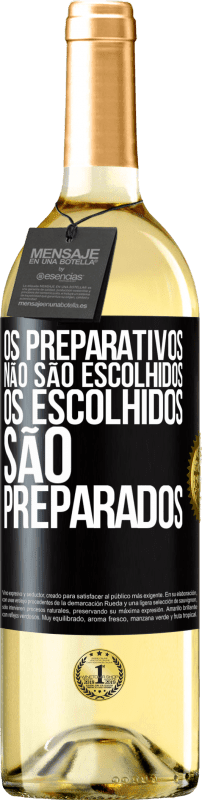 29,95 € Envio grátis | Vinho branco Edição WHITE Os preparativos não são escolhidos, os escolhidos são preparados Etiqueta Preta. Etiqueta personalizável Vinho jovem Colheita 2024 Verdejo