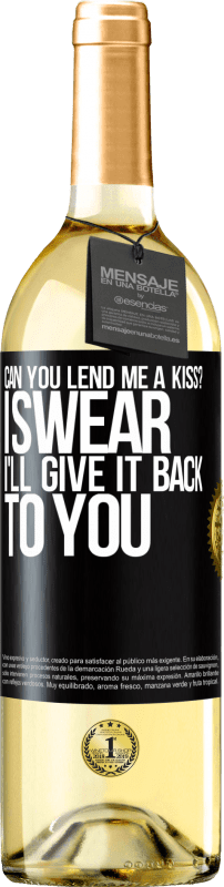 29,95 € Бесплатная доставка | Белое вино Издание WHITE можете ли вы одолжить мне поцелуй? Клянусь, я верну тебе это Черная метка. Настраиваемая этикетка Молодое вино Урожай 2023 Verdejo