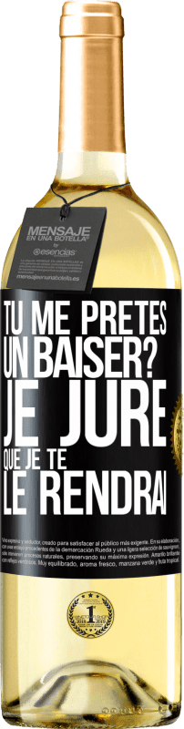 29,95 € Envoi gratuit | Vin blanc Édition WHITE Tu me prêtes un baiser? Je jure que je te le rendrai Étiquette Noire. Étiquette personnalisable Vin jeune Récolte 2024 Verdejo