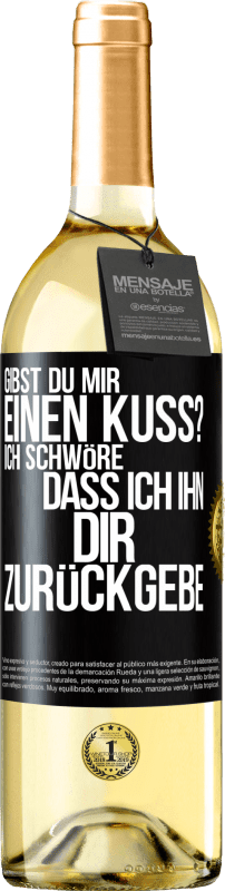 29,95 € Kostenloser Versand | Weißwein WHITE Ausgabe Gibst du mir einen Kuss? Ich schwöre, dass ich ihn dir zurückgebe Schwarzes Etikett. Anpassbares Etikett Junger Wein Ernte 2024 Verdejo