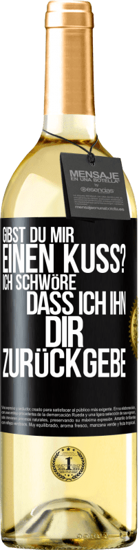 29,95 € Kostenloser Versand | Weißwein WHITE Ausgabe Gibst du mir einen Kuss? Ich schwöre, dass ich ihn dir zurückgebe Schwarzes Etikett. Anpassbares Etikett Junger Wein Ernte 2025 Verdejo