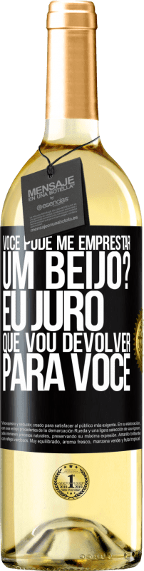 29,95 € Envio grátis | Vinho branco Edição WHITE você pode me emprestar um beijo? Eu juro que vou devolver para você Etiqueta Preta. Etiqueta personalizável Vinho jovem Colheita 2024 Verdejo