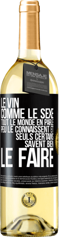 29,95 € Envoi gratuit | Vin blanc Édition WHITE Le vin comme le sexe, tout le monde en parle, peu le connaissent et seuls certains savent bien le faire Étiquette Noire. Étiquette personnalisable Vin jeune Récolte 2023 Verdejo