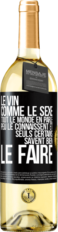 29,95 € Envoi gratuit | Vin blanc Édition WHITE Le vin comme le sexe, tout le monde en parle, peu le connaissent et seuls certains savent bien le faire Étiquette Noire. Étiquette personnalisable Vin jeune Récolte 2024 Verdejo