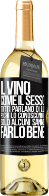 29,95 € Spedizione Gratuita | Vino bianco Edizione WHITE Il vino, come il sesso, tutti parlano di lui, pochi lo conoscono e solo alcuni sanno farlo bene Etichetta Nera. Etichetta personalizzabile Vino giovane Raccogliere 2024 Verdejo