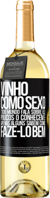 29,95 € Envio grátis | Vinho branco Edição WHITE Vinho, como sexo, todo mundo fala sobre ele, poucos o conhecem e apenas alguns sabem como fazê-lo bem Etiqueta Preta. Etiqueta personalizável Vinho jovem Colheita 2024 Verdejo