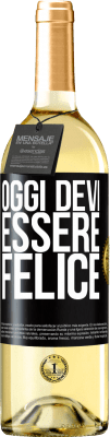 29,95 € Spedizione Gratuita | Vino bianco Edizione WHITE Oggi devi essere felice Etichetta Nera. Etichetta personalizzabile Vino giovane Raccogliere 2023 Verdejo