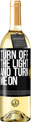 29,95 € Free Shipping | White Wine WHITE Edition Turn off the light and turn me on Black Label. Customizable label Young wine Harvest 2023 Verdejo