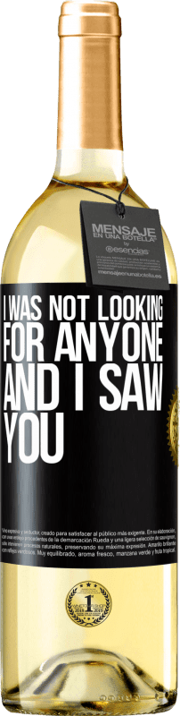 29,95 € Free Shipping | White Wine WHITE Edition I was not looking for anyone and I saw you Black Label. Customizable label Young wine Harvest 2024 Verdejo