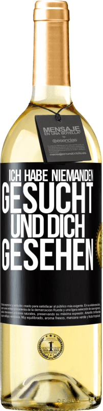 29,95 € Kostenloser Versand | Weißwein WHITE Ausgabe Ich habe niemanden gesucht und dich gesehen Schwarzes Etikett. Anpassbares Etikett Junger Wein Ernte 2024 Verdejo