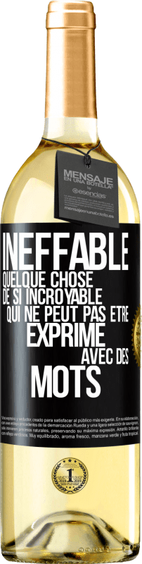 29,95 € Envoi gratuit | Vin blanc Édition WHITE Ineffable. Quelque chose de si incroyable qui ne peut pas être exprimé avec des mots Étiquette Noire. Étiquette personnalisable Vin jeune Récolte 2023 Verdejo
