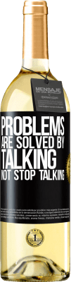29,95 € Free Shipping | White Wine WHITE Edition Problems are solved by talking, not stop talking Black Label. Customizable label Young wine Harvest 2024 Verdejo