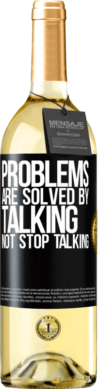29,95 € Free Shipping | White Wine WHITE Edition Problems are solved by talking, not stop talking Black Label. Customizable label Young wine Harvest 2023 Verdejo