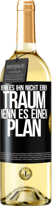 29,95 € Kostenloser Versand | Weißwein WHITE Ausgabe Nenn es ihn nicht einen Traum, nenn es einen Plan Schwarzes Etikett. Anpassbares Etikett Junger Wein Ernte 2024 Verdejo