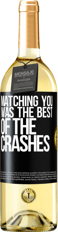 29,95 € Free Shipping | White Wine WHITE Edition Matching you was the best of the crashes Black Label. Customizable label Young wine Harvest 2023 Verdejo