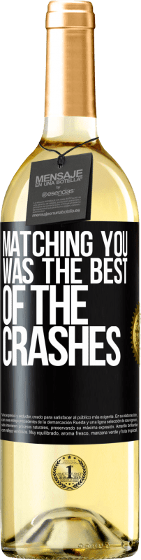 29,95 € Free Shipping | White Wine WHITE Edition Matching you was the best of the crashes Black Label. Customizable label Young wine Harvest 2024 Verdejo