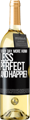 29,95 € Free Shipping | White Wine WHITE Edition Every day more human, less perfect and happier Black Label. Customizable label Young wine Harvest 2024 Verdejo