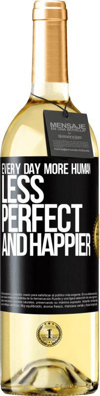 29,95 € Бесплатная доставка | Белое вино Издание WHITE Каждый день более человечным, менее совершенным и счастливым Черная метка. Настраиваемая этикетка Молодое вино Урожай 2023 Verdejo