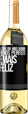 29,95 € Envio grátis | Vinho branco Edição WHITE A cada dia mais humano, menos perfeito e mais feliz Etiqueta Preta. Etiqueta personalizável Vinho jovem Colheita 2023 Verdejo