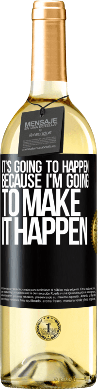 29,95 € Free Shipping | White Wine WHITE Edition It's going to happen because I'm going to make it happen Black Label. Customizable label Young wine Harvest 2024 Verdejo