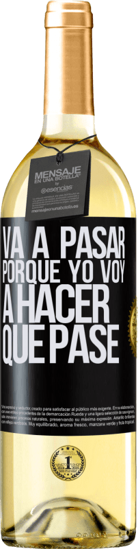 29,95 € Envío gratis | Vino Blanco Edición WHITE Va a pasar porque yo voy a hacer que pase Etiqueta Negra. Etiqueta personalizable Vino joven Cosecha 2024 Verdejo