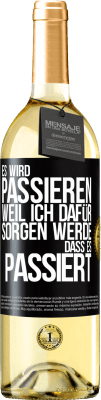 29,95 € Kostenloser Versand | Weißwein WHITE Ausgabe Es wird passieren, weil ich dafür sorgen werde, dass es passiert Schwarzes Etikett. Anpassbares Etikett Junger Wein Ernte 2024 Verdejo