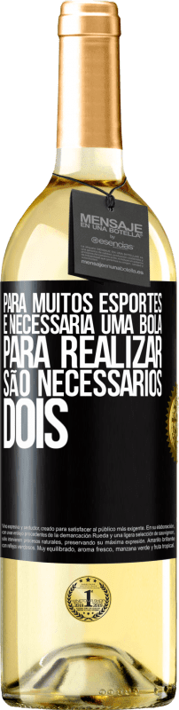 29,95 € Envio grátis | Vinho branco Edição WHITE Para muitos esportes, é necessária uma bola. Para realizar, são necessários dois Etiqueta Preta. Etiqueta personalizável Vinho jovem Colheita 2024 Verdejo