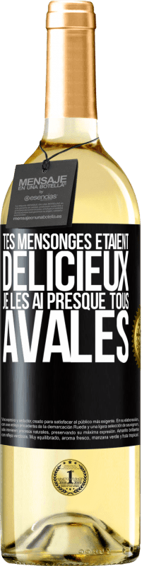 29,95 € Envoi gratuit | Vin blanc Édition WHITE Tes mensonges étaient délicieux. Je les ai presque tous avalés Étiquette Noire. Étiquette personnalisable Vin jeune Récolte 2024 Verdejo